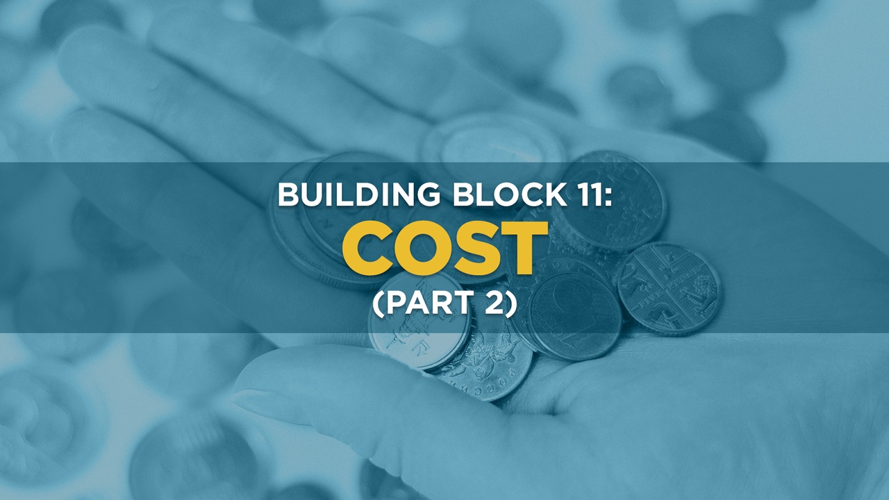 Building Block 11: Cost (Part 2)
