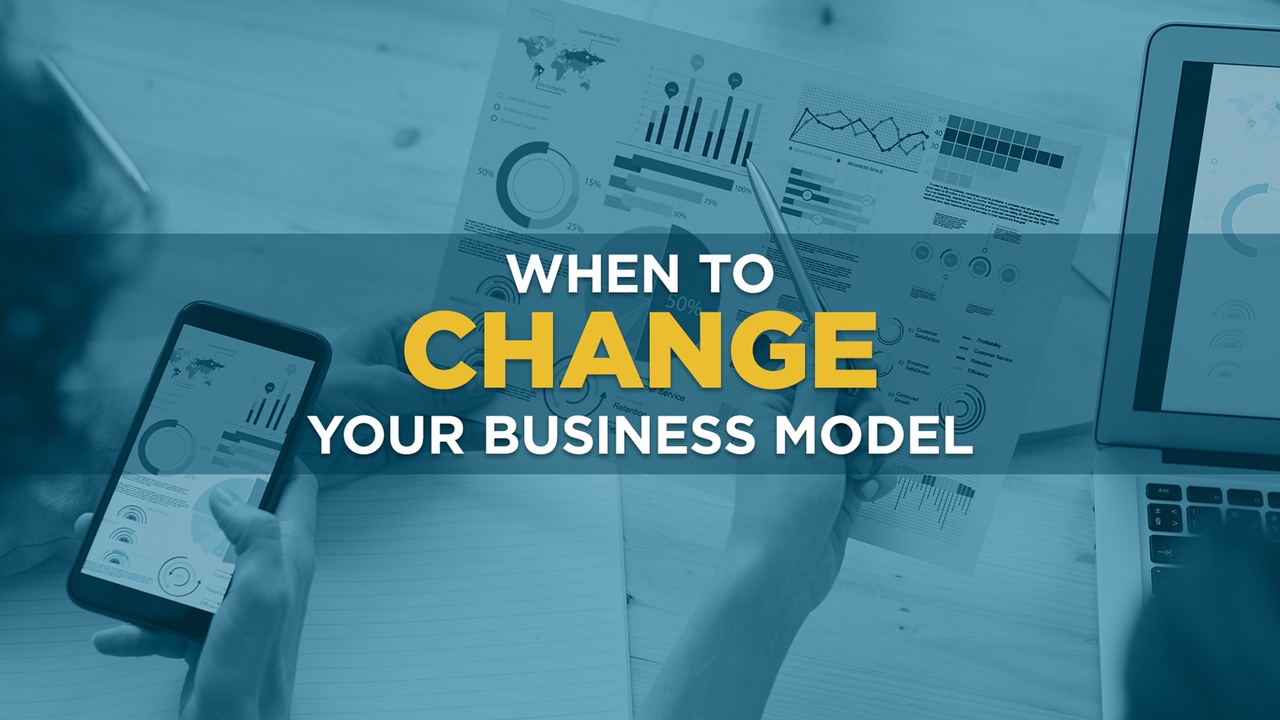 When to Change your Business Model